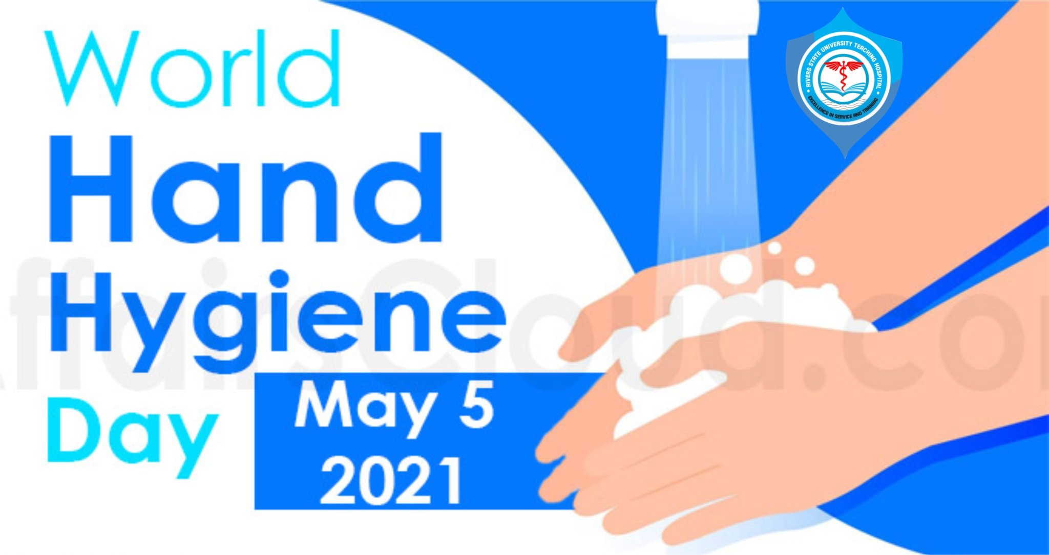 RSUTH Marked World Hygiene Day On May 5th 2021 Rivers State